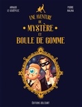 Arnaud Le Gouëfflec et Pierre Malma - Une Aventure de Mystère et Boule de Gomme.