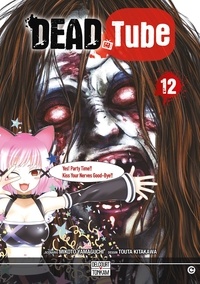 Mikoto Yamaguchi et Touta Kitakawa - Dead Tube Tome 12 : .