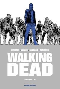 Robert Kirkman et Charlie Adlard - Walking Dead Prestige Tome 16 : .