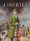 Jordan Mechner et Etienne Le Roux - Liberté ! Tome 1 : Les Insurgés.