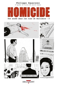 Philippe Squarzoni - Homicide, une année dans les rues de Baltimore T05 - 22 juillet - 31 décembre 1988.