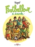 Didier Tronchet - Footballeur du dimanche.