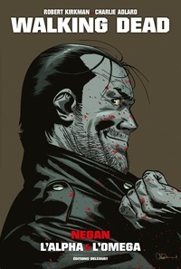 Robert Kirkman - Walking Dead "Prestige" - Negan, l'alpha et l'omega.