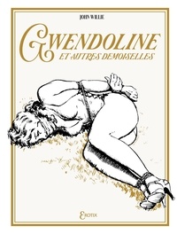 John Willie - Gwendoline et autres demoiselles.