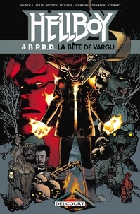 Mike Mignola et Scott Allie - Hellboy & B.P.R.D. Tome 6 : La bête de Vargu.