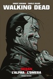 Robert Kirkman et Charlie Adlard - Walking Dead  : Negan, l'alpha et l'omega.