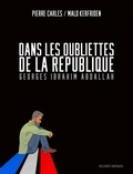 Malo Kerfriden et Pierre Carles - Dans les oubliettes de la République One shot : Dans les oubliettes de la République - Georges Ibrahim Abdallah.