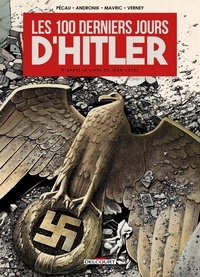 Jean-Pierre Pécau et Filip Andronik - Les 100 derniers jours d'Hitler.