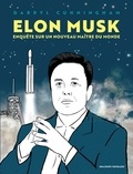 Darryl Cunningham - Elon musk - Enquête sur un nouveau maître du monde.