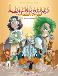 Patrick Sobral et Philippe Cardona - Les Légendaires Missions Tome 6 : A vos tablettes.