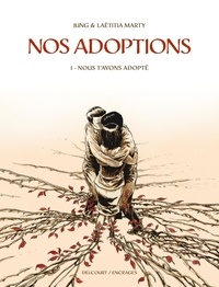  Jung et Laëtitia Marty - Nos adoptions Tome 1 : Nous t'avons adopté.