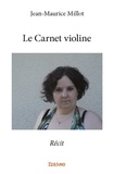 Jean-Maurice Millot - Le carnet violine - Récit.