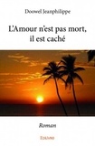 Jean-Philippe Doowel - L'amour n'est pas mort, il est caché.