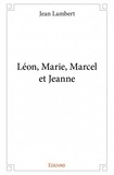 Jean Lambert - Léon, Marie, Marcel et Jeanne.