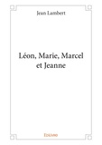 Jean Lambert - Léon, Marie, Marcel et Jeanne.