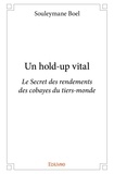 Souleymane Boel - Un hold up vital - Le Secret des rendements des cobayes du tiers-monde.