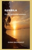 Ounas Backongot - Sambila - Vivre la spiritualité autrement.
