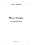 Richard Bonduelle - Mirage mi rêve - Recueil de poésies.