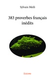 Sylvain Meili - 383 proverbes français inédits.