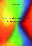 Claude Hérault - Rêves et révélations essentielles - Les sources mystiques.