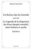 Zakaria Soumaré - Un breton chez les soninké suivi de la légende de la dispersion des kusa (épopée soninké) entre histoire et mythe – réédition.