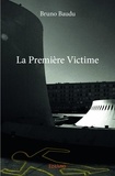 Bruno Baudu - La première victime.