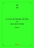 W W - Le livre du mystère de dieu ou livre de la vérité - Tome 4.