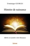 Dominique Georges - Histoire de naissance - Mettre en Lumière votre Naissance.