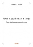  Gabriel H Hélène - Rêves et cauchemars à Tokyo - Dans le chaos du monde flottant.