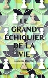 Laurence Leriche - Le grand échiquier de la vie.