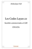 Abdoulaye Fall - Les codes layan co - Sociétés commerciales et GIE      OHADA.