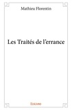 Mathieu Florentin - Les traités de l'errance.