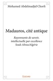 Mohamed abdelmadjid Chorfi - Madauros, cité antique - Rayonnante de savoir, intellectuelle par excellence Souk-Ahras/Algérie.