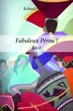 Roland Forgues - Fabuleux Pérou !.