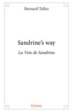 Bernard Tellez - Sandrine's way - La Voie de Sandrine.