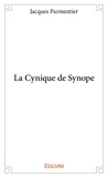 Jacques Parmentier - La cynique de synope.
