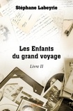 Stéphane Labeyrie - Les enfants du grand voyage - livre ii.