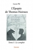 Lucas Plé - L'épopée de Thomas Hairaux - Tome 1, Le complot.