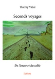 Thierry Vidal - Seconds voyages - De l'encre et du sable.