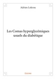 Adrien Lokrou - Les comas hyperglycémiques usuels du diabétique.