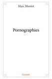Marc Moniot - Pornographies.