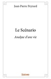 Jean-Pierre Peyrard - Le scénario - Analyse d’une vie.