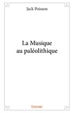 Jack Poisson - La musique au paléolithique.