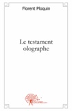 Florent Ploquin - Le testament olographe.