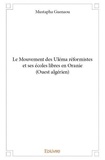 Mustapha Guenaou - Le mouvement des uléma réformistes et ses écoles libres en oranie (ouest algérien).