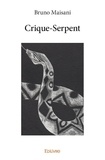 Bruno Maisani - Crique-serpent.