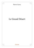 Pierre Garac - Le grand désert.