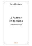 Gérard Ronsheim - Le murmure des ruisseaux - Le premier temps.