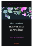 Anaïs de Saint-Brice - Mes citations - humour émoi et persiflages - Espiègleries et fourberies d'escarpin.