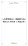 Fani samir El - Les étranges prédictions de sidi amor el fayache.